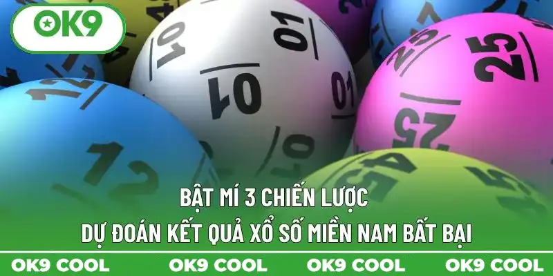 Bật mí 3 chiến lược dự đoán kết quả xổ số miền Nam bất bại