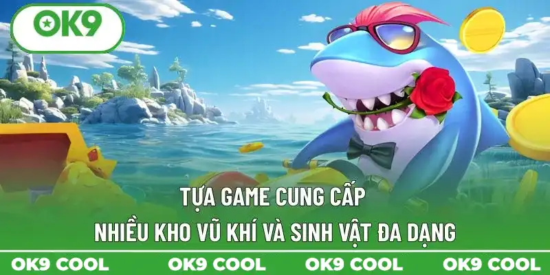 Tựa game cung cấp nhiều kho vũ khí và sinh vật đa dạng